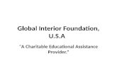 Global Interior Foundation, U.S.A “A Charitable Educational Assistance Provider.”
