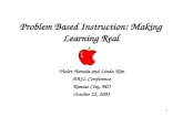 1 Problem Based Instruction: Making Learning Real Violet Harada and Linda Kim AASL Conference Kansas City, MO October 25, 2003.