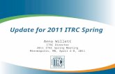 Update for 2011 ITRC Spring Anna Willett ITRC Director 2011 ITRC Spring Meeting Minneapolis, MN, April 4-8, 2011.