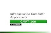Introduction to Computer Applications CMPT-109 Dr. G. Antoniou.