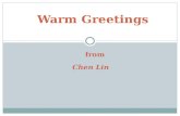 Warmest Greetings to My Dear Fellow Teachers Warm Greetings from Chen Lin.