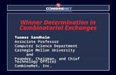 Winner Determination in Combinatorial Exchanges Tuomas Sandholm Associate Professor Computer Science Department Carnegie Mellon University and Founder,