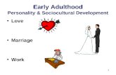 1 Early Adulthood Personality & Sociocultural Development Love Marriage Work.