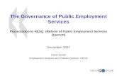 1 1 The Governance of Public Employment Services Presentation to RESQ (Reform of Public Employment Services Quorum) December 2007 David Grubb Employment.