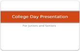 For Juniors and Seniors College Day Presentation.