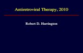 Antiretroviral Therapy, 2010 Robert D. Harrington.
