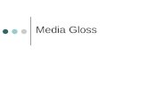Media Gloss. Contents Media terminology A series of decisions involving the delivery of messages to audiences Goals to be attained by the media strategy.