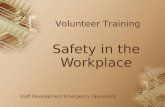Safety in the Workplace Staff Development Emergency Operations Volunteer Training.
