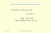 9/7/2015Software Construction1 SOFTWARE CONSTRUCTION LECTURE 1 Engr. Huma Ayub huma.ayub@uettaxila.edu.pk.