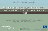 AD-HOC GEOREFERENCING OF WEB-PAGES USING STREET-NAME PREFIX TREES Andrei Tabarcea, Ville Hautamäki, Pasi FräntiAndrei Tabarcea, Ville Hautamäki, Pasi Fränti.