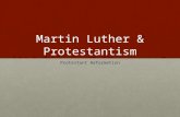 Martin Luther & Protestantism Protestant Reformation.