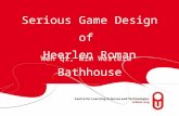 Serious Game Design of Heerlen Roman Bathhouse Wen Qi, Wim Westera.