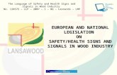 EUROPEAN AND NATIONAL LEGISLATION ON SAFETY/HEALTH SIGNS AND SIGNALS IN WOOD INDUSTRY The Language of Safety and Health Signs and Signals in Wood Industry.