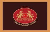 The Golden Chariot 19 CHAPTERS. 10 DESTINATIONS. 1 JOURNEY. 19 thematically designed coaches. Drawn by 5000 horses, The Golden Chariot is a monument of.
