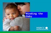 Minding the Baby. Summary Minding the Baby is an intensive home-visiting programme for vulnerable, first-time pregnant women and their families. It is.