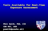 Tools Available for Real-Time Exposure Assessment Phil Smith, PhD, CIH CDR MSC, USN psmith@usuhs.mil.