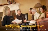 “LIFEgroup Transformation” Pastor Dave Martin ~ Cross Creek Community Church ~ Feb 16, 2014.