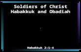Soldiers of Christ Habakkuk and Obadiah \ Habakkuk 2:1-4.