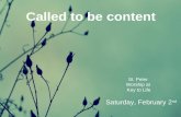 Called to be content St. Peter Worship at Key to Life Saturday, February 2 nd.
