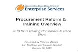 Procurement Reform & Training Overview 2013 DES Training Conference & Trade Show Presented by Roselyn Marcus, Lori McCleary and Melanie Buechel October.