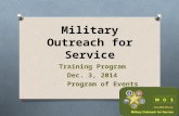 Military Outreach for Service Training Program Dec. 3, 2014 Program of Events.