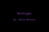 Michigan By: Emily Meinzer. Picture or outline of state Michigan.