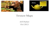 1 Texture Maps Jeff Parker Oct 2013. 2 Objectives Introduce Mapping Methods Texture Mapping Environment Mapping Bump Mapping Billboards Consider basic.
