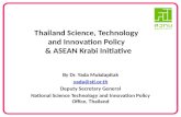 Thailand Science, Technology and Innovation Policy & ASEAN Krabi Initiative By Dr. Yada Mukdapitak yada@sti.or.th Deputy Secretary General National Science.