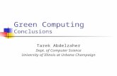 Green Computing Conclusions Tarek Abdelzaher Dept. of Computer Science University of Illinois at Urbana Champaign.
