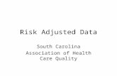 Risk Adjusted Data South Carolina Association of Health Care Quality.