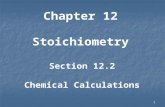 Section 12.2 Chemical Calculations 1 Chapter 12 Stoichiometry