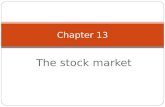 The stock market Chapter 13. Chapter Preview In August of 2004, Google went public, auctioning its shares in an unusual IPO format. The shares originally.