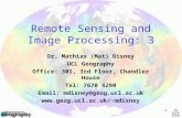 1 Remote Sensing and Image Processing: 3 Dr. Mathias (Mat) Disney UCL Geography Office: 301, 3rd Floor, Chandler House Tel: 7670 4290 Email: mdisney@geog.ucl.ac.uk.