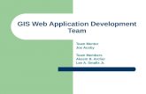 GIS Web Application Development Team Team Mentor Joe Ausby Team Members Akeem B. Archer Lee A. Smalls Jr.