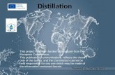 Distillation Powered by Toni Yordanov This project has been funded with support from the European Commission. This publication [communication] reflects.