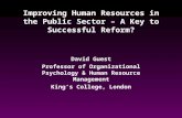 Improving Human Resources in the Public Sector – A Key to Successful Reform? David Guest Professor of Organizational Psychology & Human Resource Management.
