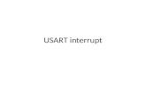 USART interrupt. Polling The code examples presented in lecture 2 and 3 used USART polling Polling a USART is when the micro-controller checks the status.