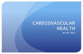 CARDIOVASCULAR HEALTH 09-06-2012. Importance of Cardio Health Increase Cardio efficiency and capacity Lower resting heart rate, lower blood pressure,