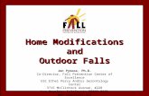 Home Modifications and Outdoor Falls Jon Pynoos, Ph.D. Co-Director, Fall Prevention Center of Excellence USC Ethel Percy Andrus Gerontology Center 3715.