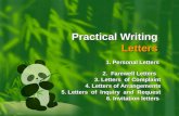 Practical Writing Letters 1. Personal Letters 1. Personal Letters 2. Farewell Letters 2. Farewell Letters 3. Letters of Complaint 4. Letters of Arrangements.