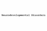 Neurodevelopmental Disorders. I. General Overview A. Prevalence About 25% of adolescents have a diagnosable mental disorder at any given time and 10%