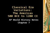 Classical Era Variations: The Americas 500 BCE to 1200 CE AP World History Notes Chapter 7.