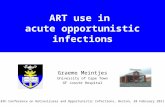 ART use in acute opportunistic infections Graeme Meintjes University of Cape Town GF Jooste Hospital 18th Conference on Retroviruses and Opportunistic.