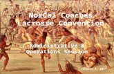NorCal Coaches Lacrosse Convention Administrative & Operations Session January 8, 2011.