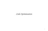 Code Optimization 1. Outline Machine-Independent Optimization –Code motion –Memory optimization Suggested reading –5.1 ~ 5.6 2.