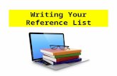 Writing Your Reference List. Your references should appear at the end of your work on a separate page. Only include references you have cited in your.
