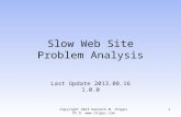 Slow Web Site Problem Analysis Last Update 2013.08.16 1.0.0 Copyright 2013 Kenneth M. Chipps Ph.D.  1.