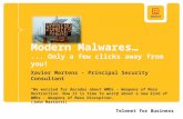 Telenet for Business Modern Malwares…... Only a few clicks away from you! Xavier Mertens - Principal Security Consultant “We worried for decades about.