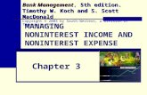 MANAGING NONINTEREST INCOME AND NONINTEREST EXPENSE Chapter 3 Bank Management 5th edition. Timothy W. Koch and S. Scott MacDonald Bank Management, 5th.