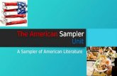 The American Sampler Unit A Sampler of American Literature.